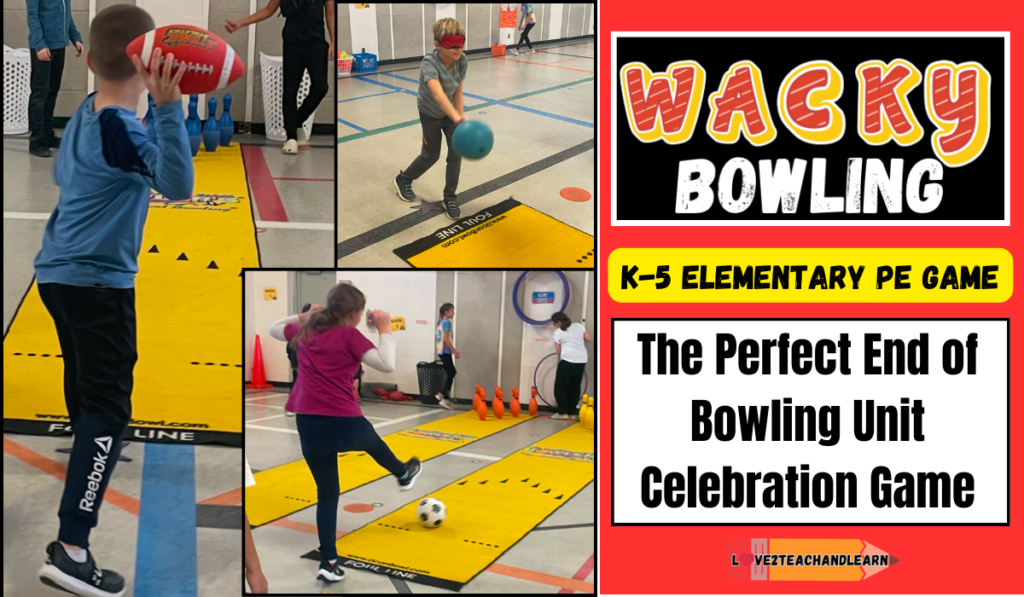 Wacky Bowling Game for K-5 Elementary PE Class (Directions, Scorecard)