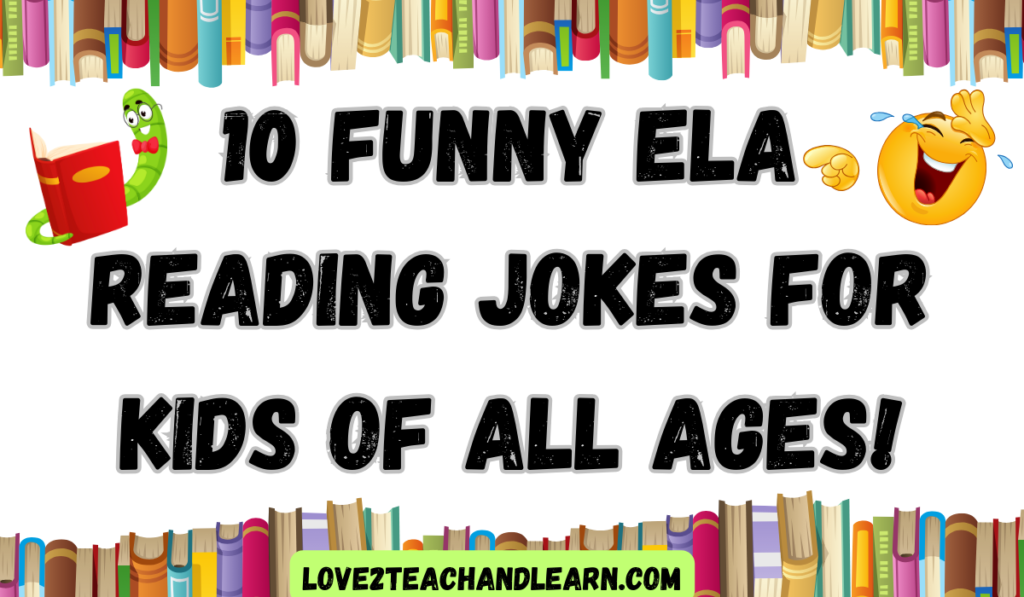 10 Funny ELA Reading Jokes for Kids of all ages!