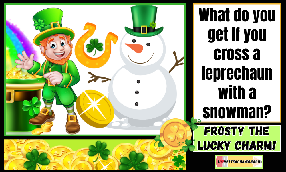 What do you get if you cross a leprechaun with a snowman?
