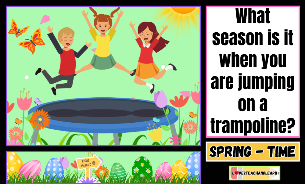 Spring Jokes for Kids - What season is it when you are jumping on a trampoline?