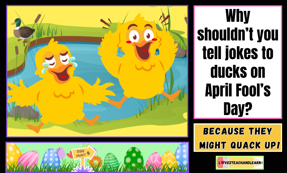 April Jokes for Kids - Why shouldn't you tell jokes to ducks on April Fool's Day?