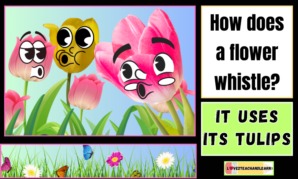 May Jokes for Kids - How does a flower whistle?
