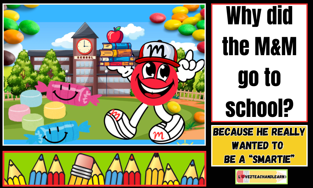 September Jokes for Kids - Why did the M&M go to school?