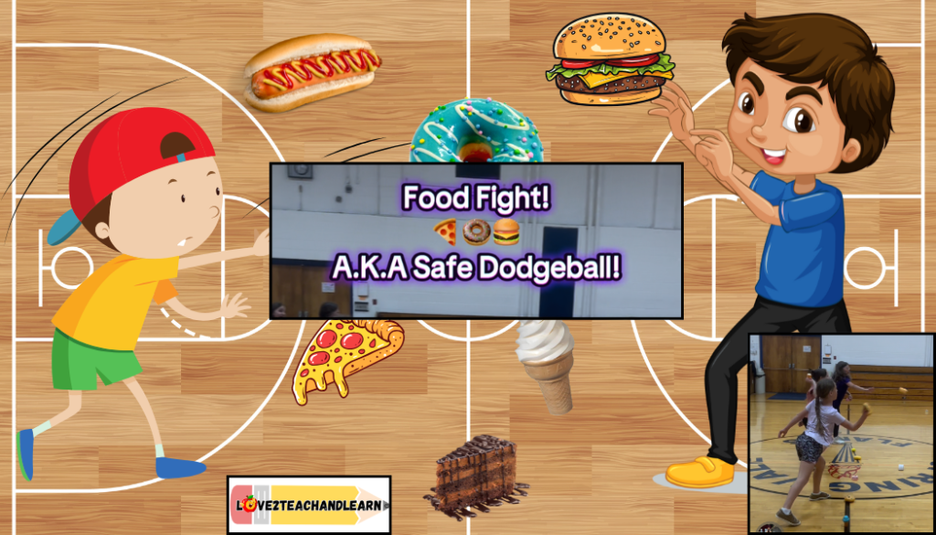 FOOD FIGHT (A.K.A. Safe Dodgeball Game)