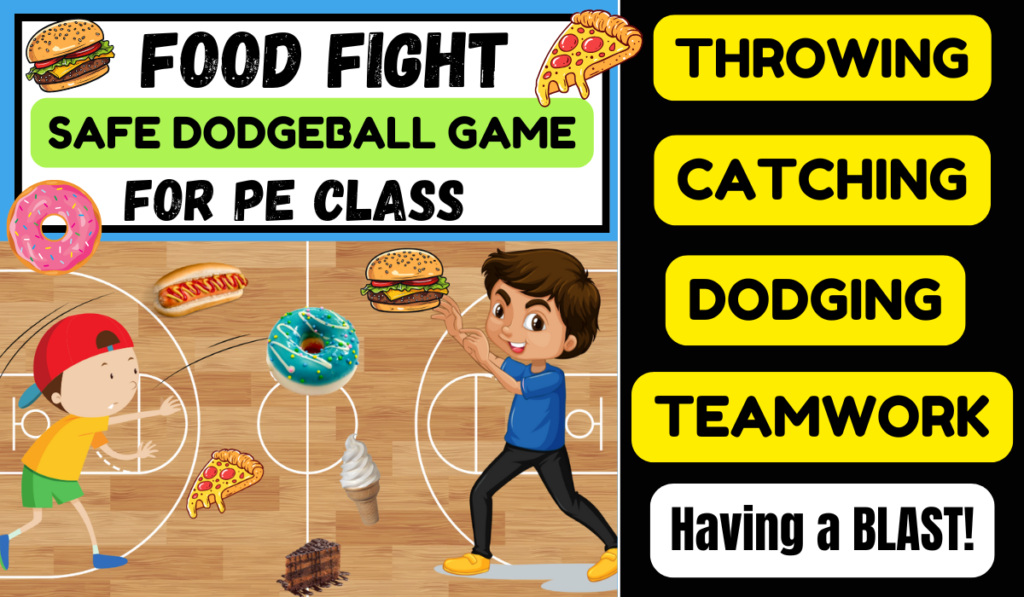 FOOD FIGHT: K-12 (Safe DODGEBALL Game) for PE Class