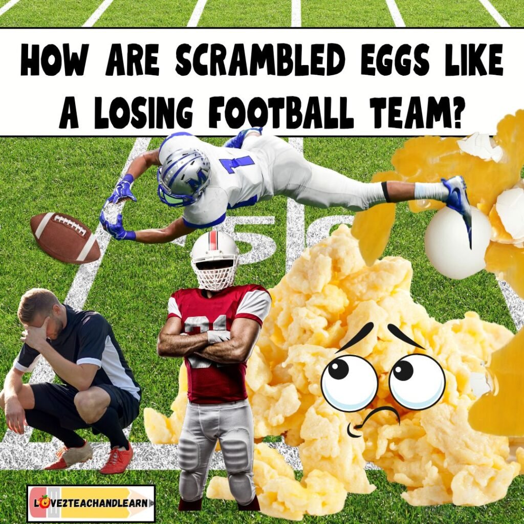 Football Jokes for Kids - How are Scrambled Eggs like a losing football team?