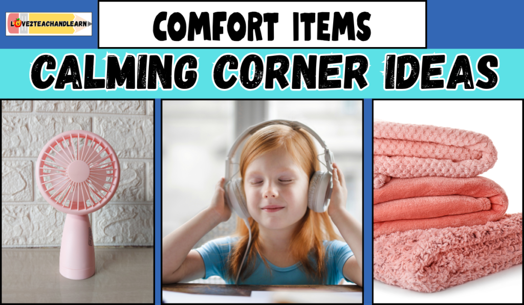 Comfort Items - Calming Corner Ideas