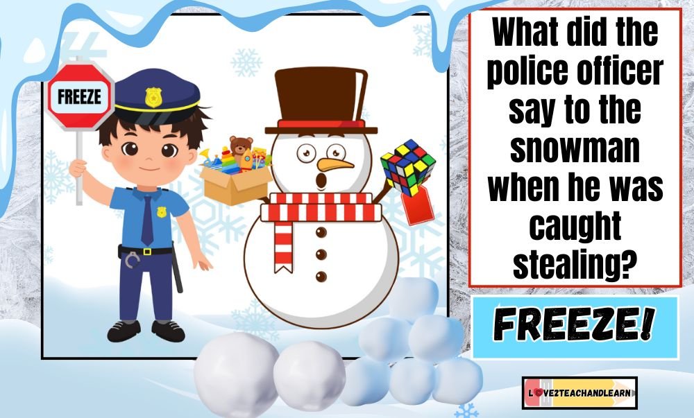 January Jokes for Kids - What did the police officer say to the snowman when he got caught stealing?