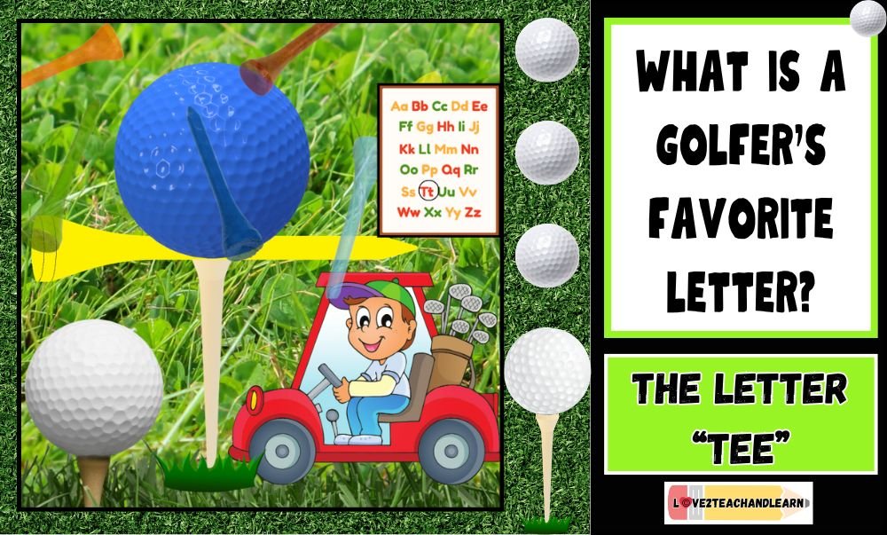 Golf Joke #4 - What is a golfer's favorite letter?