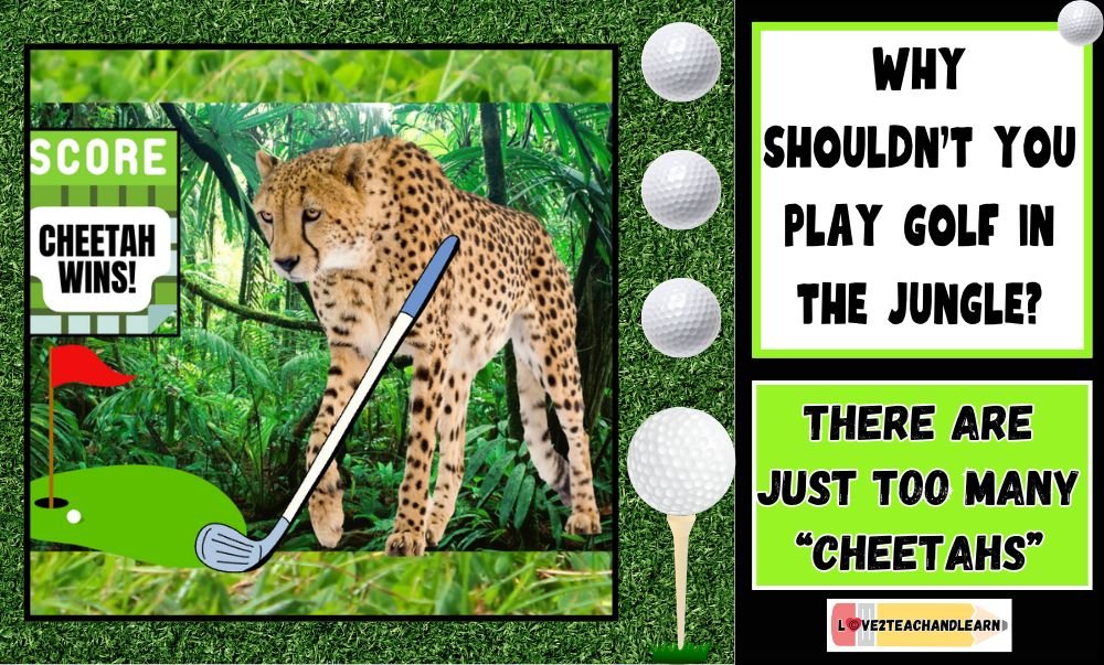 Golf Joke #6 - Why shouldn't you play golf in the jungle?