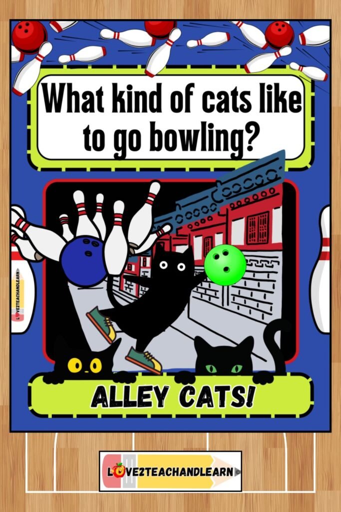 What kind of cats like to go bowling? Love 2 Teach and Learn