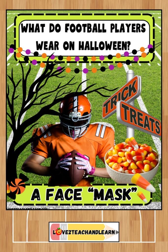 What do football players wear on Halloween? Love 2 Teach and Learn