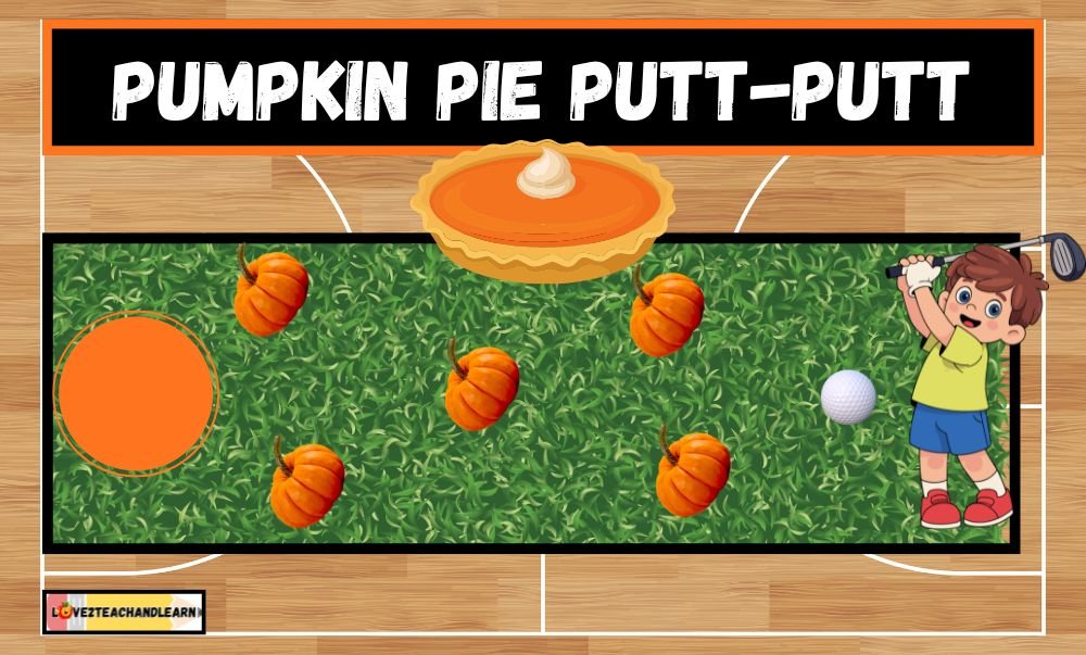 Pumpkin Pie Putt-Putt - Thanksgiving PE Stations