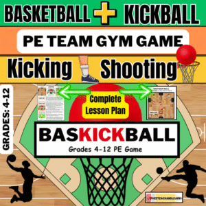 BASKICKBALL (Basketball + Kickball) PE Game