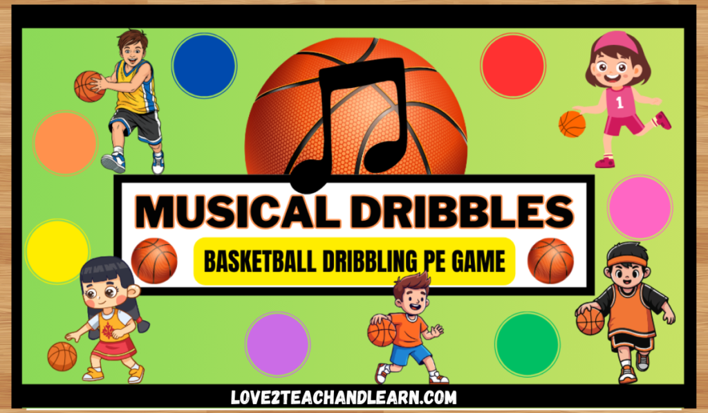 MUSICAL DRIBBLES: K-12 Basketball (or Soccer) Dribbling PE Game