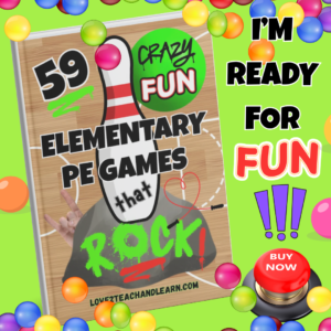 59 CRAZY FUN Elementary PE Games that ROCK: Creative, Easy-to-Teach, K-5 Physical Education Activities They’ll Beg to Play TODAY
