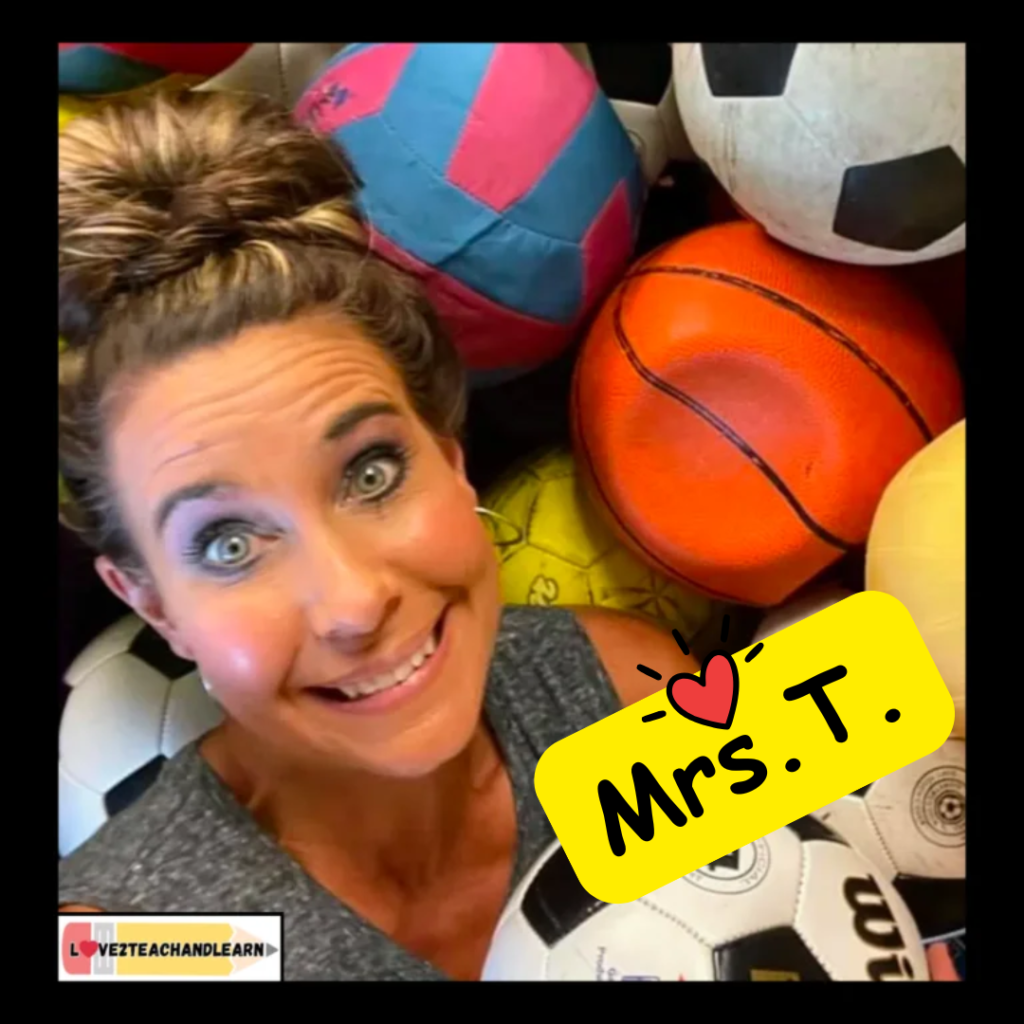 PE with Mrs. T. - Love 2 Teach and Learn
