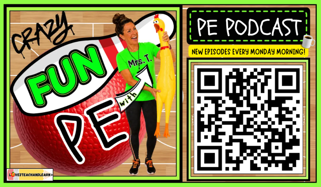 CRAZY FUN PE with Mrs. T. Podcast - Love 2 Teach and Learn