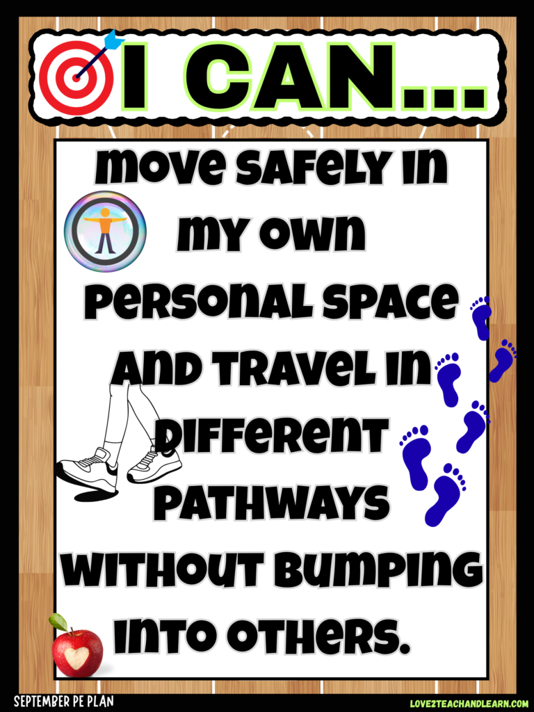 I CAN move safely in my own personal space and travel in different pathways without bumping into others.