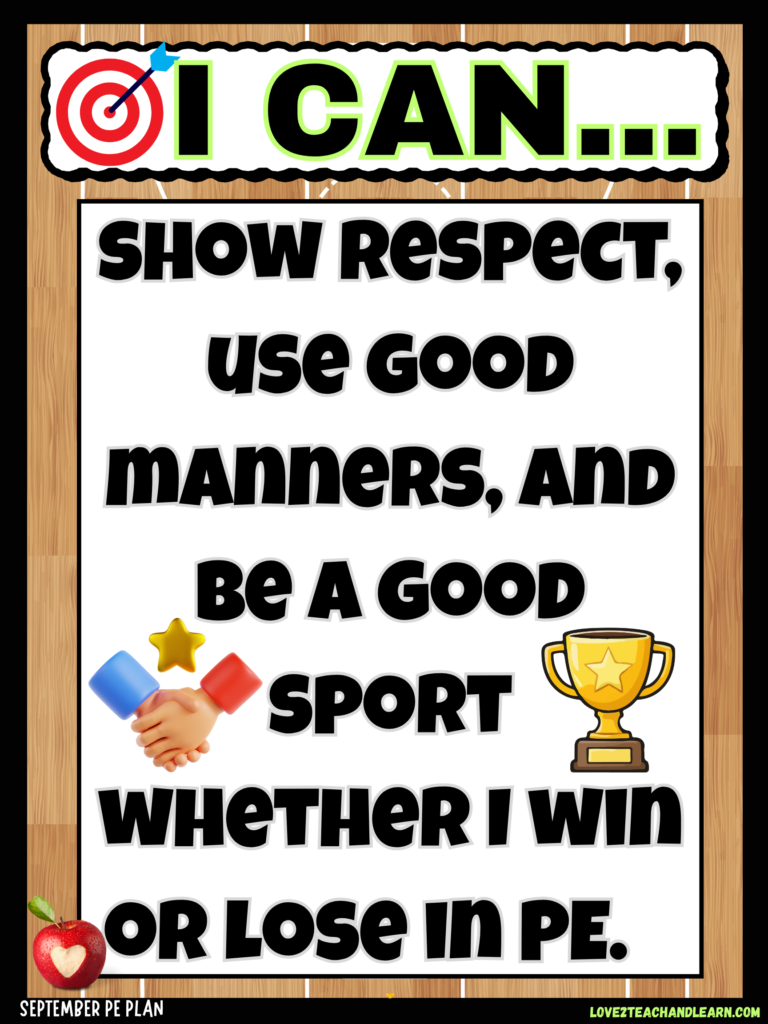 I can show respect, use good manners, and be a good sport whether I win or lose in PE.