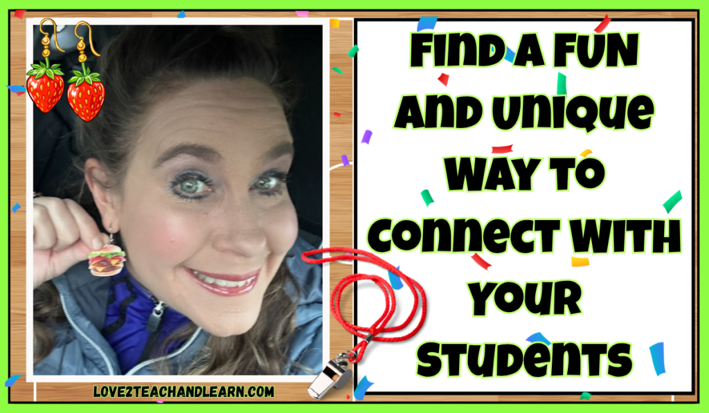 Find a FUN and Unique Way to Connect With Your Students