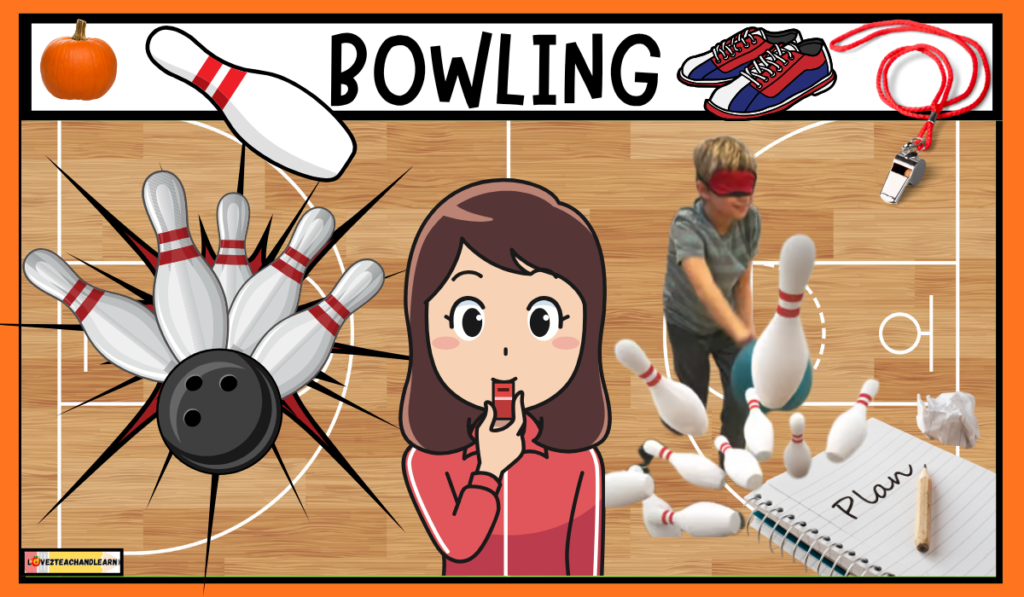 OCTOBER PE PLAN: Bowling - Love 2 Teach and Learn