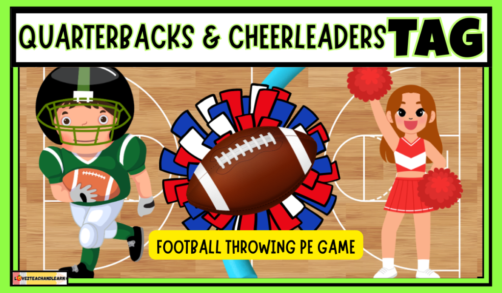 QUARTERBACKS and CHEERLEADERS Tag: K-5 (Football Throwing) PE Game