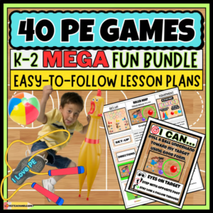 40 PE GAMES MEGA BUNDLE | Kindergarten - Grade 2 Physical Education Lesson Plans