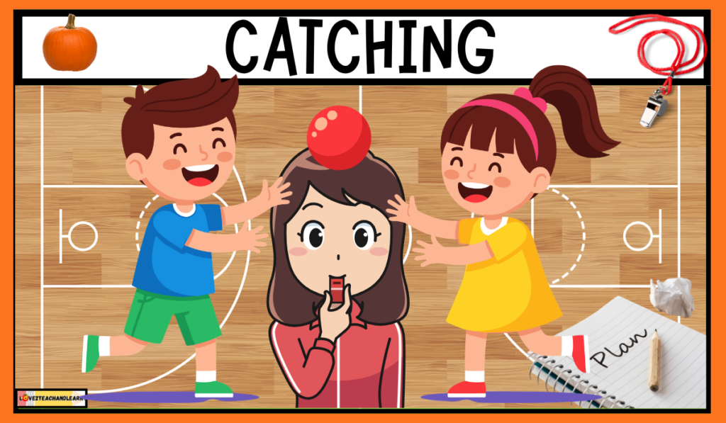 OCTOBER PE PLAN - Catching - Love 2 Teach and Learn