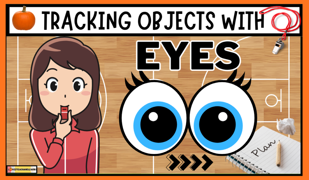 Tracking Object with Eyes - Love 2 Teach and Learn