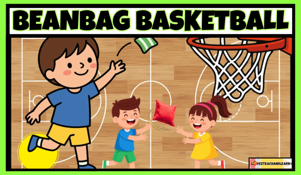 BEANBAG BASKETBALL: A FUN Underhand Throwing and Catching PE Game for K–12