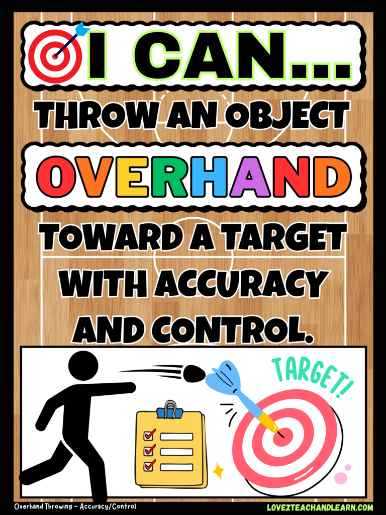 I CAN... Throw an object OVERHAND Toward a Target with Accuracy and Control.