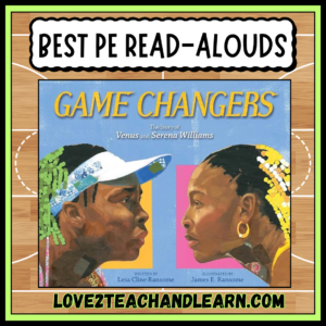 GAME CHANGERS - Elementary PE Read Alouds - Love 2 Teach and Learn